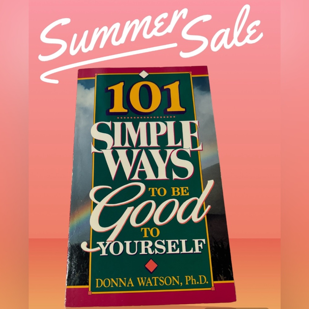 101 Simple Ways to be Good to Yourself